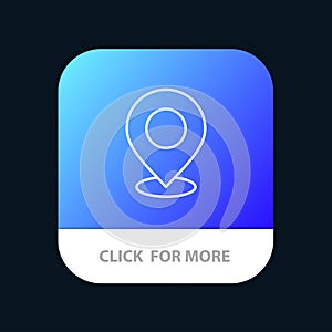 Location, Map, Mark, Marker, Pin, Place, Point, Pointer Mobile App Button. Android and IOS Line Version
