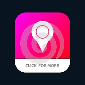 Location, Map, Marker, Pin Mobile App Button. Android and IOS Glyph Version