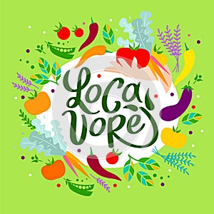 Locavore. Vector illustration for Locally grown food. Organic vegetables with Lettering, handwright calligraphy. For