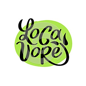Locavore. Vector logo, locally grown food. Lettering with handwright calligraphy on green. Design for locally shop
