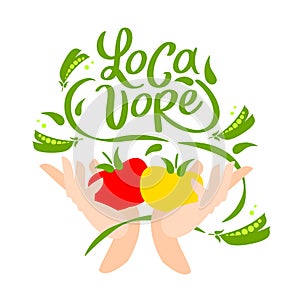 Locavore. Vector logo for locally grown food. Lettering with handwright calligraphy with vegetable. Hands hold tomatoes