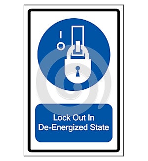 Lock Out In De-Energized State Symbol Sign,Vector Illustration, Isolated On White Background Label. EPS10