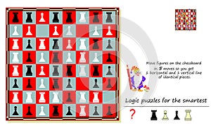 Logic puzzle game for smartest. Move figures on chessboard in 5 moves so you get 1 horizontal and 1 vertical line.