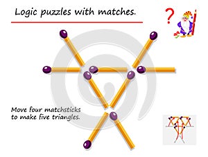 Logical puzzle game with matches. Need to move four matchsticks to make five triangles. Printable page for brainteaser book.