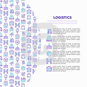 Logistics concept with thin line icons: forklift loader, conveyor belt, container, storage, cardboard box, return, cargo delivery
