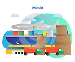 Logistics vector illustration. Distribution and shipment delivery ways. Airplane, ship, train and bus. Cargo by sea, air, railway.