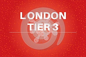 LONDON Enters Tier 3 vector illustration on a red background with a virus logo photo