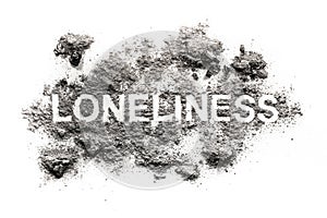 Loneliness word written in ash, dust, dirt or filth photo