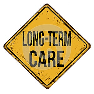 Long-term care vintage rusty metal sign