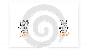 Look back where you start and see what you build, vector. Motivational inspirational life quotes. Minimalist modern poster design