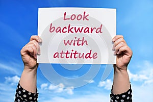 Look backward with attitude