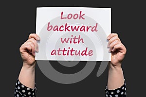 Look backward with attitude