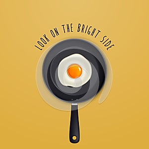 Look on the bright side - background with quote and fried egg illustration on a black pan.