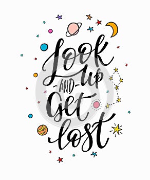 Look up get lost space universe Quote lettering