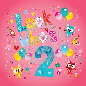 Look who`s two - second birthday card