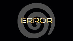 Loop animation of ERROR golden text glitch effect