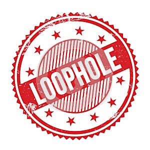 LOOPHOLE text written on red grungy round stamp