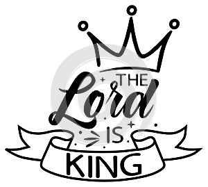 The Lord is King Bible verse lettering