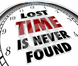 Lost Time is Never Found - Clock of Past History Wasted