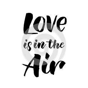Love is in the air hand drawn text calligraphy