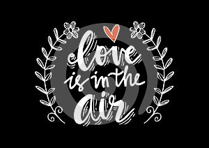 Love in the air hand lettering quote