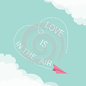 Love is in the air Lettering text. Flying pink origami paper plane. Dashed Heart line frame Cloud in corners. Happy Valentines day