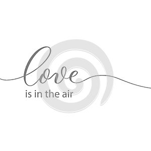 Love is in the air vector hand lettering inscription isolated on white background. Valentine`s Day typography