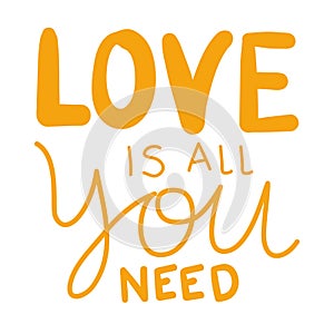 Love is all you need lettering vector design