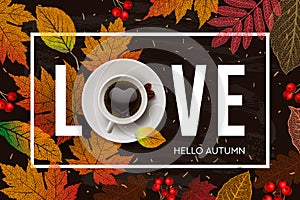 Love Autumn. Fall season banner, vector illustration. Autumn, fall leaves, hot steaming cup of coffee