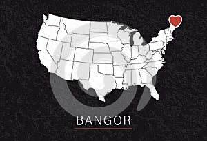 Love Bangor Picture. Map of United States with Heart as City Point. Vector Stock Illustration