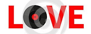 LOVE. Black musical vinyl record disk. Red label center. Happy Valentines Day greeting card, poster, banner. Music sound audio