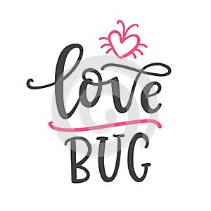 Love bug. Hand Written funnt lettering