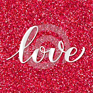 Love calligraphy hand lettering on red glitter background. Valentines day card. Vector template for banner, postcard