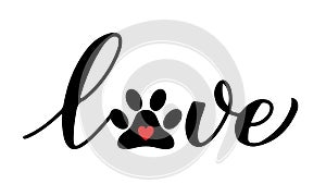 Love calligraphy lettering with paw print. Pet lover concept. Vector template for typography poster, banner, sticker, t