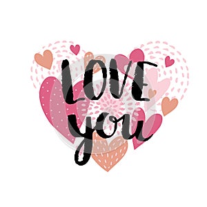 Love card with hearts and stylish ink lettering `Love you`. Love background for Valentine`s day. Vector illustration.