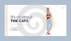 Love, Care of Animals Landing Page Template. Happy Woman with Cat Sitting on her Head. Female Character Caring of Pet