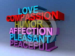 Love compassion humor affection pleasant peaceful