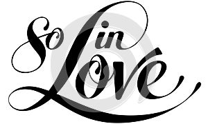 So in Love - custom calligraphy text
