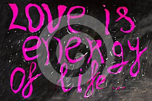 Love is the energy of life - text