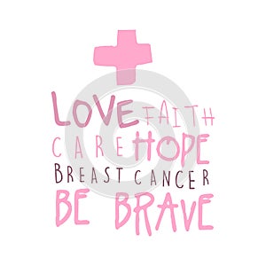 Love, faith, care, hope label. Breast cancer be brave badge. Hand drawn vector illustration