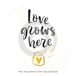 Love grows here. Valentines day calligraphy gift card. Gold hear