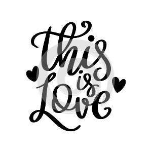 This is love, hand lettering phrase, poster design, calligraphy