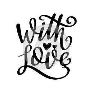 With love, hand lettering phrase, poster design, calligraphy