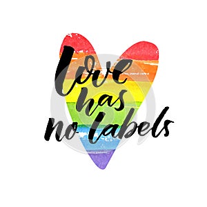 Love has no labels. Inspirational lgbt slogan. Brush lettering on rainbow painted heart.