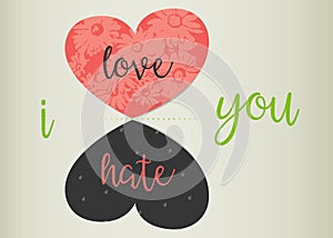 Love or hate concept. Love versus hate.