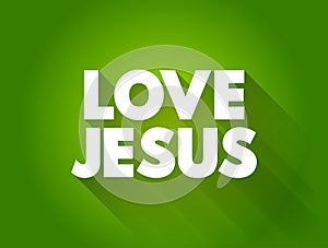 Love Jesus text quote, concept background