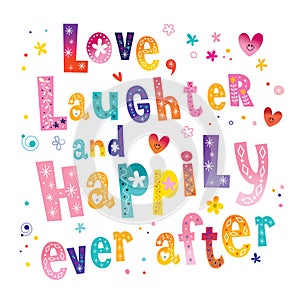 Love Laughter and Happily Ever After