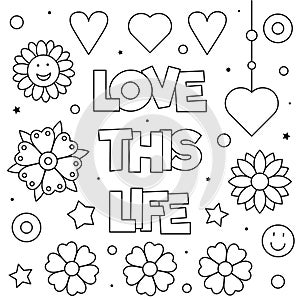 Love this life. Coloring page. Black and white vector illustration.