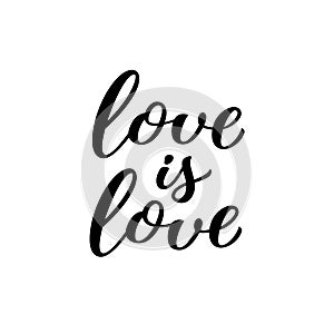 Love is Love hand drawn lettering quote. Homosexuality slogan isolated on white. LGBT rights concept. Modern ink