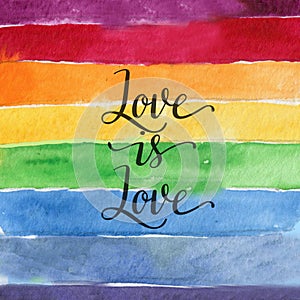 Love is love - LGBT pride slogan against homosexual discrimination.